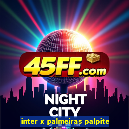 inter x palmeiras palpite